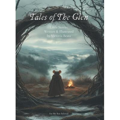 Tales of The Glen, Gebundene Ausgabe von Victoria Beata, Victoria Beata Publishing, 978-1-06-835600-1