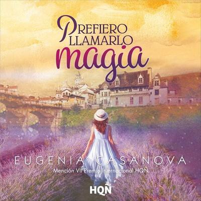 Prefiero llamarlo magia (Mención VII Premio Internacional HQÑ) - Eugenia Casanova, Audio, 9788410629769