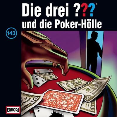 Folge 143: Die drei ??? und die Poker-Hölle - Marco Sonnleitner,Andre Minninger, Audio, 4064066640965