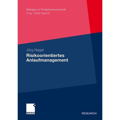 Risikoorientiertes Anlaufmanagement, Taschenbuch von Jörg Nagel, Betriebswirtschaftlicher Verlag Gabler, 978-3-8349-3087-3