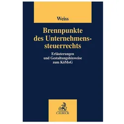 Brennpunkte des Unternehmenssteuerrechts, Fachbücher von Martin Weiss, Thomas Lorenz, Manuel Brühl