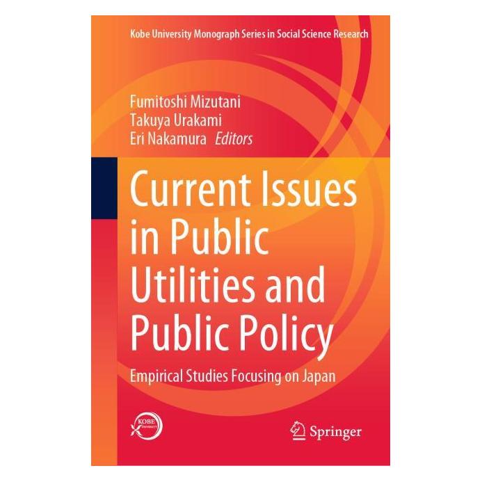 Springer Current Issues in Public Utilities and Public Policy (Englisch, Eri Nakamura, Fumitoshi Mizutani, Takuya Urakami, 2023) (61518835)