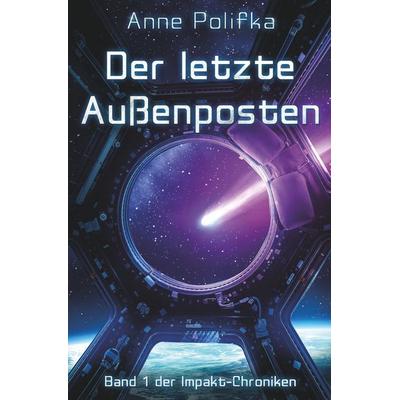 Der letzte Außenposten, Taschenbuch von Anne Polifka, Tolino Media, 978-3-7592-4069-9