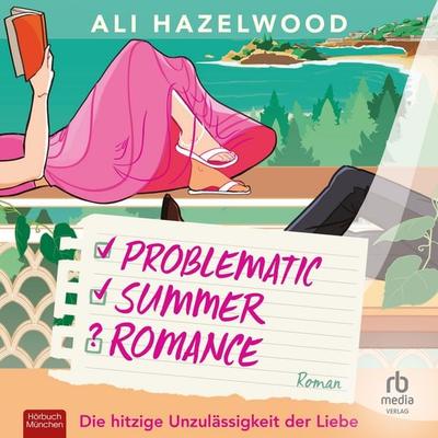 Problematic Summer Romance - Die hitzige Unzulässigkeit der Liebe - Ali Hazelwood, Audio, 9783987859809