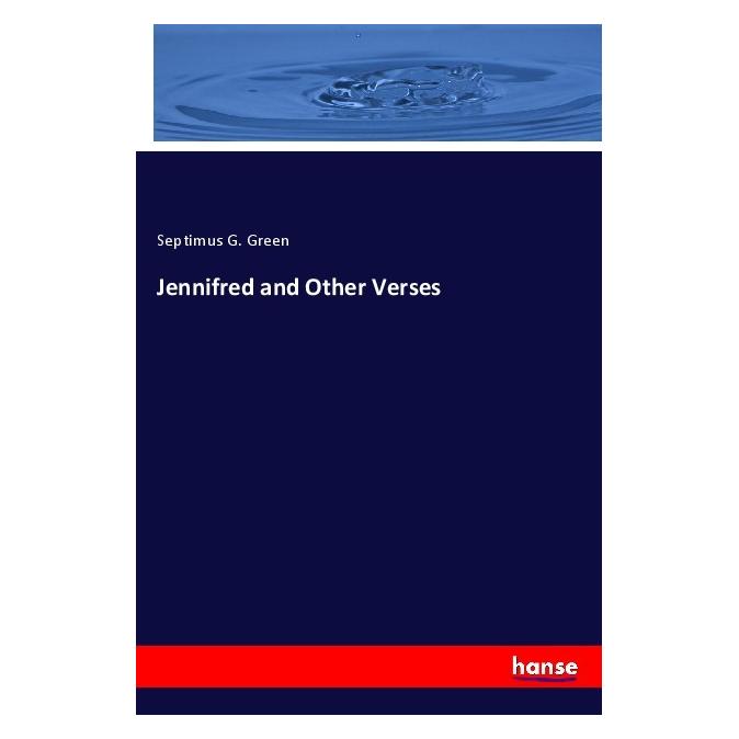 Hansebooks Jennifred and Other Verses (Englisch, Softcover, Septimus G Green) (55981096)