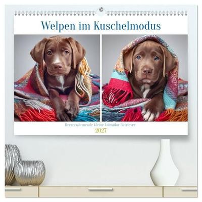 Welpen im Kuschelmodus - Herzerwärmende kleine Labrador Retriever (hochwertiger Premium Wandkalender 2027 DIN A2 quer), Kunstdruck in Hochglanz