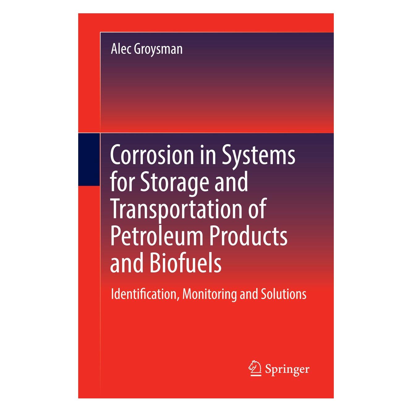 Springer Corrosion in Systems for Storage and Transportation of Petroleum Products and Biofuels (Englisch, Hardcover, Alec Groysman) (9789400778832)