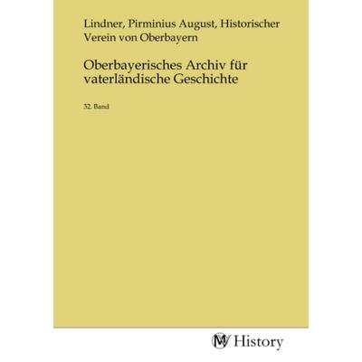 Oberbayerisches Archiv für vaterländische Geschichte, Taschenbuch von , MV-History, 978-3-7536-0173-1