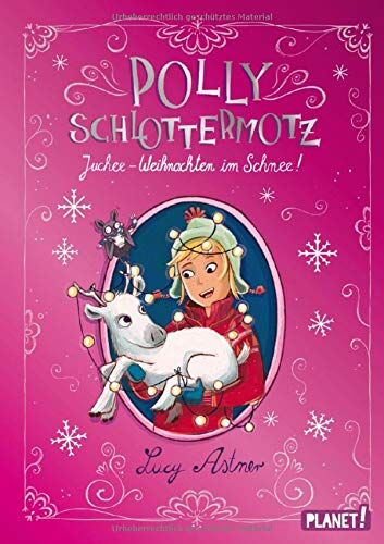 Lucy Astner - Polly Schlottermotz: Juchee – Weihnachten im Schnee! - Preis vom 16.10.2026 11:41:07 h