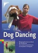 Nicole Weber - Dog Dancing. Bewegungsharmonie mit Musik - Preis vom 11.10.2026 03:10:56 h