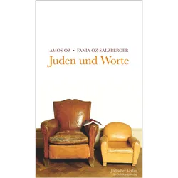 Die Juden und Worte, Belletristik von Amos Oz, Fania Oz-Salzberger, Eva-Maria Thimme