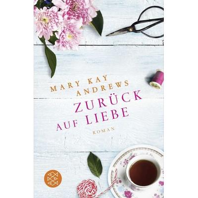 Zurück auf Liebe, Taschenbuch von Mary Kay Andrews, Fischer Taschenbuch Verlag