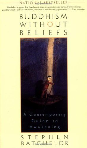 Stephen Batchelor - Buddhism without Beliefs: A Contemporary Guide to Awakening - Preis vom 09.10.2026 07:28:09 h