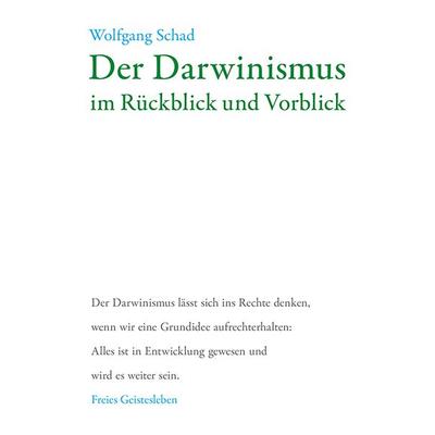 Der Darwinismus im Rückblick und Vorblick, Taschenbuch von Wolfgang Schad, Freies Geistesleben, 978-3-7725-1403-6