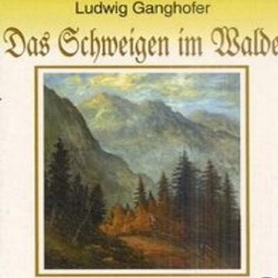 Das Schweigen im Walde - Ganghofer Ludwig, Audio, 9783934044074
