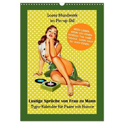 Loses Mundwerk im Pin-up Stil. Lustige Sprüche von Frau zu Mann (Wandkalender 2027 DIN A3 hoch), CALVENDO Monatskalender