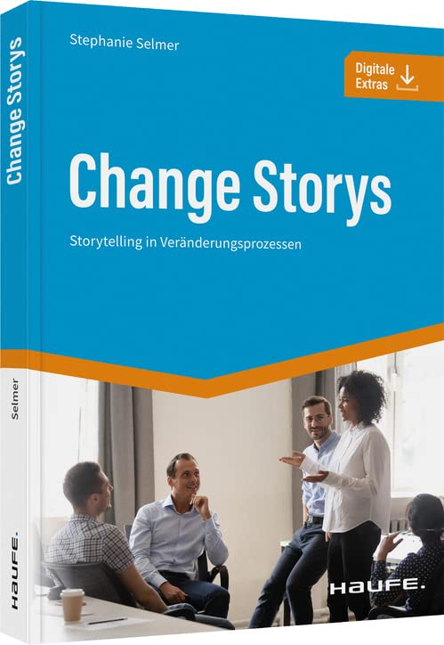 Stephanie Selmer - Change Storys: Storytelling in Veränderungsprozessen (Haufe Fachbuch) - Preis vom 09.10.2026 07:28:09 h
