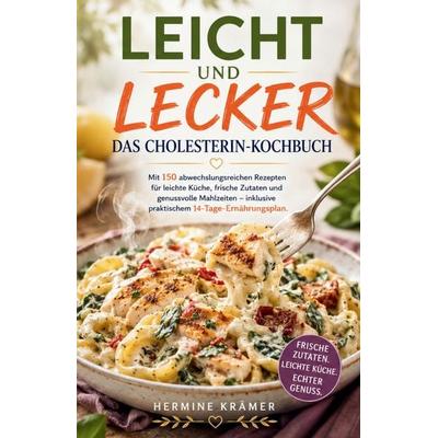 LEICHT UND LECKER - Das Cholesterin-Kochbuch, Taschenbuch von Hermine Krämer, Tredition, 978-3-384-97083-1