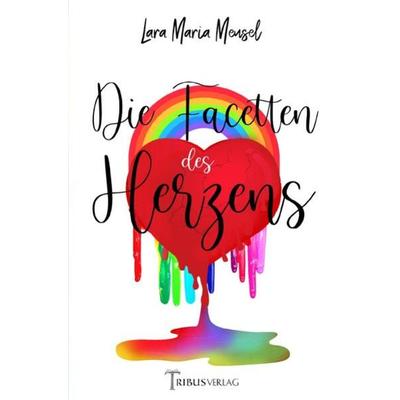 Die Facetten des Herzens, Taschenbuch von Lara Maria Meusel, Epubli, 978-3-7549-6274-9