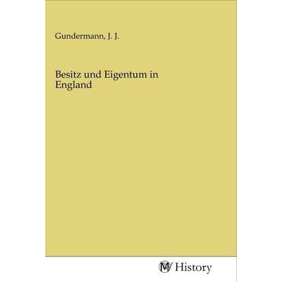 Besitz und Eigentum in England, Taschenbuch von , MV-History, 978-3-96872-901-5