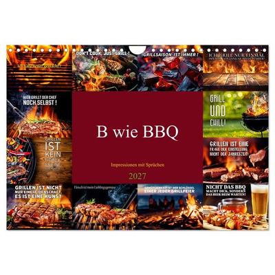 B wie BBQ Impressionen mit Sprüchen (Wandkalender 2027 DIN A4 quer), CALVENDO Monatskalender