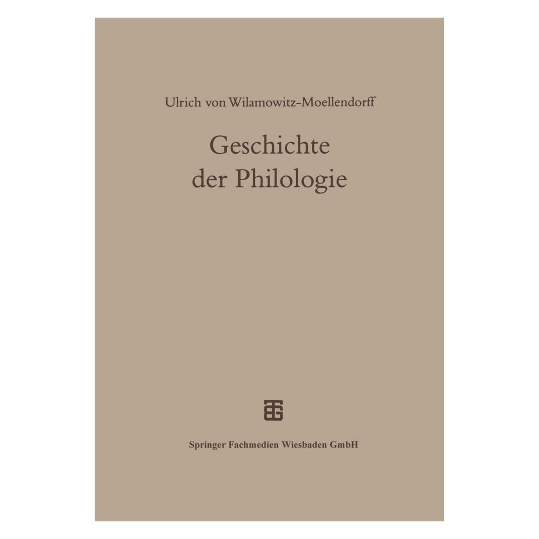 Vieweg+Teubner Geschichte der Philologie (Deutsch, Softcover, Ulrich Von Wilamowitz-Moellendorff) (55538275)
