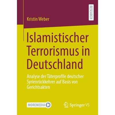 Islamistischer Terrorismus in Deutschland, Taschenbuch von Kristin Weber, Springer Fachmedien Wiesbaden GmbH, 978-3-658-42829-7