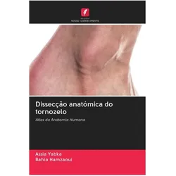 Dissecção anatómica do tornozelo, Ratgeber von Bahia Hamzaoui, Assia Yabka