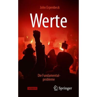 Werte: Die Fundamentalprobleme, Taschenbuch von John Erpenbeck, Springer Berlin, 978-3-662-67137-5