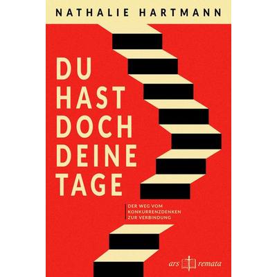 Du hast doch deine Tage, Taschenbuch von Nathalie Hartmann, Ars remata, 978-3-9526537-4-6