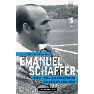 Emanuel Schaffer, Gebundene Ausgabe von Lorenz Peiffer,Moshe Zimmermann, Die Werkstatt, 978-3-7307-0544-5