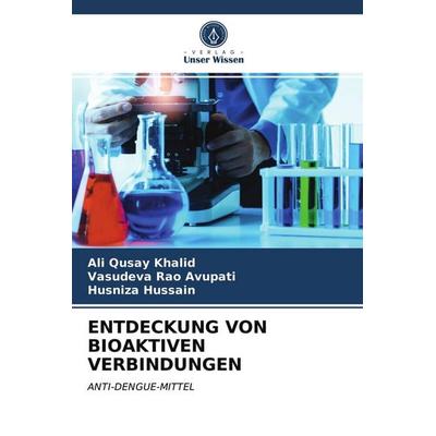 Entdeckung von Bioaktiven Verbindungen, Taschenbuch von Ali Qusay Khalid,Vasudeva Rao Avupati,Husniza Hussain, Verlag Unser Wissen, 978-620-3-78036-9
