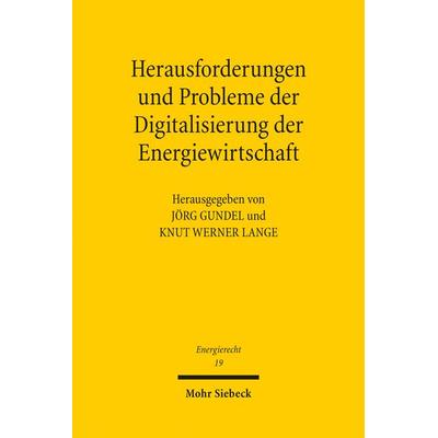 Herausforderungen und Probleme der Digitalisierung der Energiewirtschaft, Taschenbuch von , Mohr Siebeck, 978-3-16-155679-1