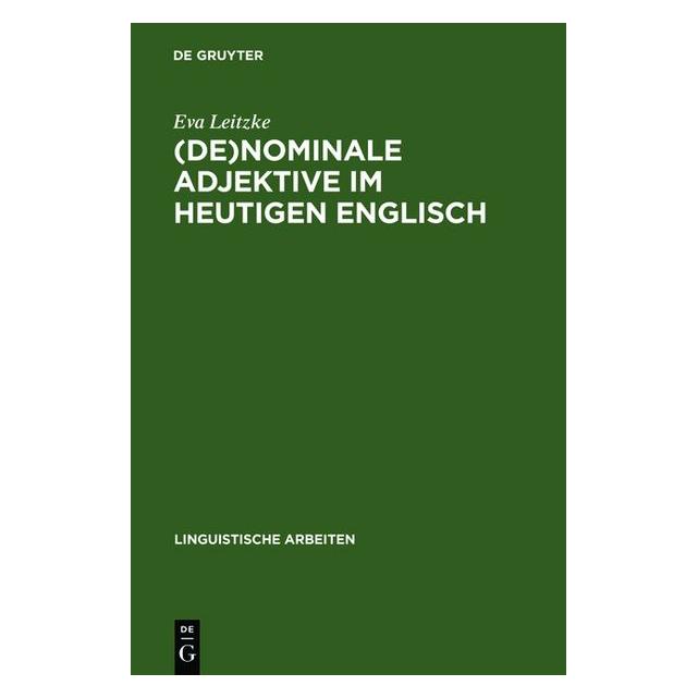 De Gruyter (De)nominale Adjektive im heutigen Englisch (Deutsch, Eva Leitzke, 1989) (7605773)