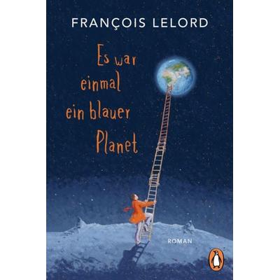 Es war einmal ein blauer Planet, Taschenbuch von François Lelord, Penguin