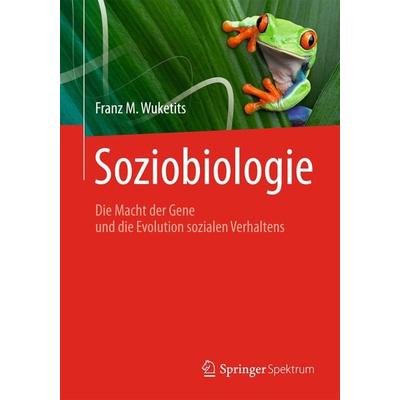 Soziobiologie, Taschenbuch von Franz M. Wuketits, Spektrum der Wissenschaft, 978-3-8274-3084-7