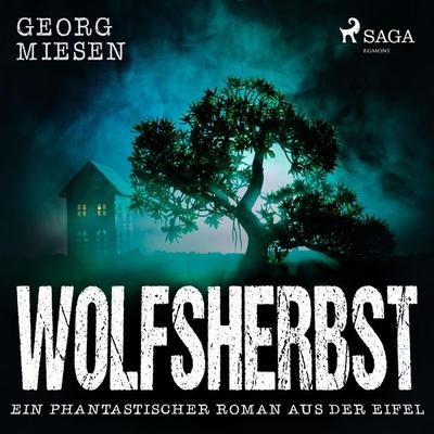 Wolfsherbst - Ein phantastischer Roman aus der Eifel (Ungekürzt) - Georg Miesen, Audio, 9788726034868