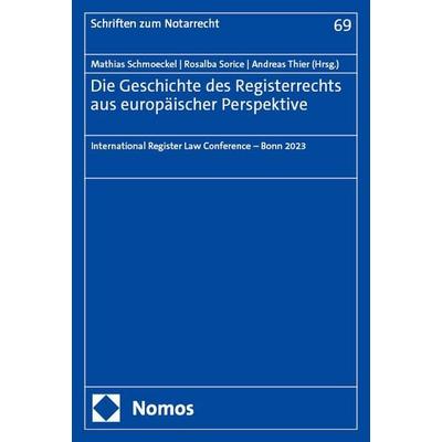 Die Geschichte des Registerrechts aus europäischer Perspektive, Taschenbuch von , Nomos, 978-3-7560-2384-4