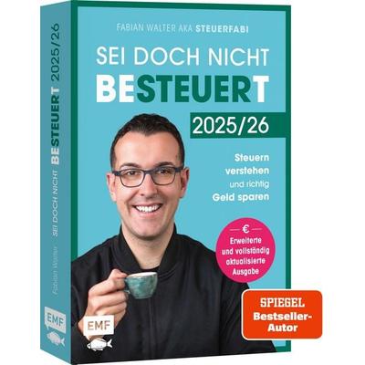 Sei doch nicht besteuert, Taschenbuch von Fabian Walter, Edition Michael Fischer / EMF Verlag, 978-3-7459-3459-5