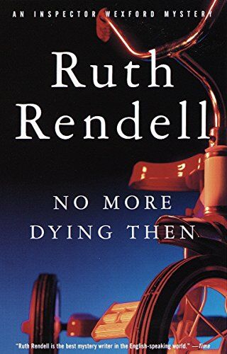 Ruth Rendell - No More Dying Then (Inspector Wexford, Band 6) - Preis vom 13.10.2026 11:25:28 h