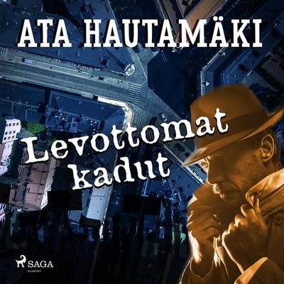 Levottomat kadut - Ata Hautamäki, Audio, 9788726578263