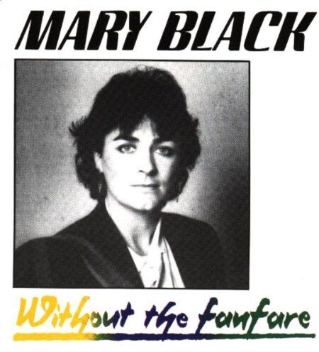 Mary Black - Without the Fanfare - Preis vom 15.10.2026 23:06:25 h
