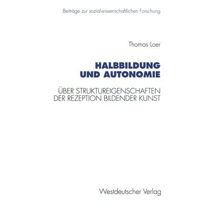 Halbbildung und Autonomie, Taschenbuch von Thomas Loer, VS Verlag für Sozialwissenschaften, 978-3-531-12929-7