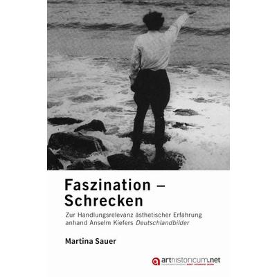 Faszination - Schrecken, Gebundene Ausgabe von Martina Sauer, Arthistoricum.net, 978-3-946653-84-4