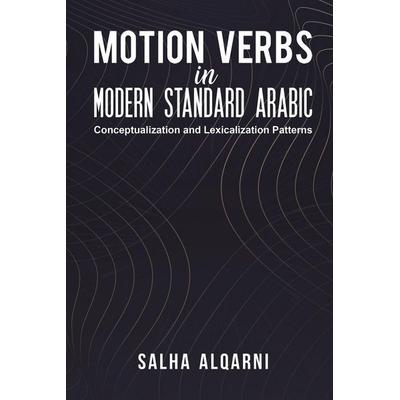 Motion Verbs in Modern Standard Arabic, Taschenbuch von Salha Alqarni, Austin Macauley, 978-9948-741-50-3