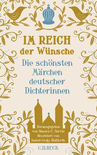 Jarvis, Shawn C. - Im Reich der Wünsche: Die schönsten Märchen deutscher Dichterinnen - Preis vom 14.10.2026 23:07:16 h