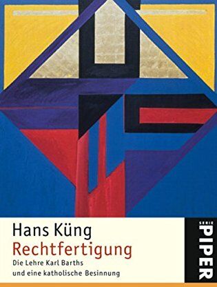 Hans Küng - Rechtfertigung: Die Lehre Karl Barths und eine katholische Besinnung - Preis vom 09.10.2026 07:28:09 h