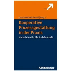 Kooperative Prozessgestaltung in der Praxis, Fachbücher von Ursula Hochuli Freund