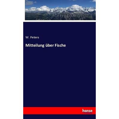 Mitteilung über Fische, Taschenbuch von W. Peters, Hansebooks, 978-3-337-85570-3