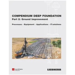 Compendium Deep Foundation, Part 2: Ground Improvement, Fachbücher von Liebherr-Werk Nenzing GmbH